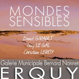 Galerie Municipale Bernard Nonnet – ERQUY Exposition du 4 au 15 avril 2020