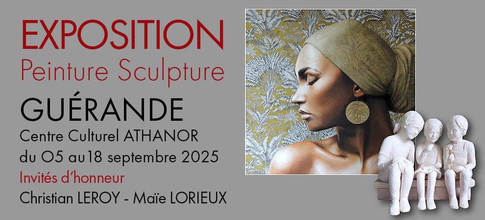 Exposition Peinture Sculpture GUÉRANDE du 5 au 18 septembre 2025